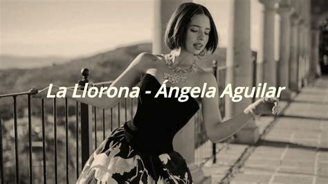 la llorona lyrics spanish angela aguilar